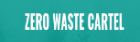Zero Waste Cartel